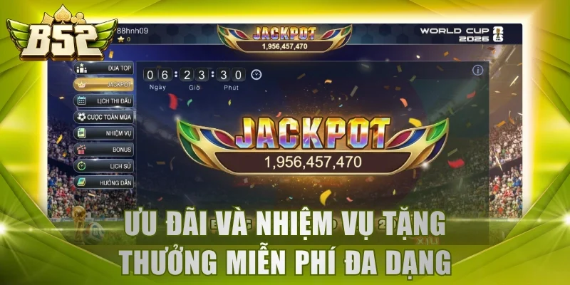 Ưu đãi và nhiệm vụ tặng thưởng miễn phí đa dạng